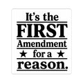 First Amendment Sticker: It's the First Amendment for a Reason