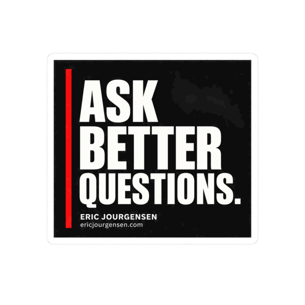 Ask Better Questions Sticker