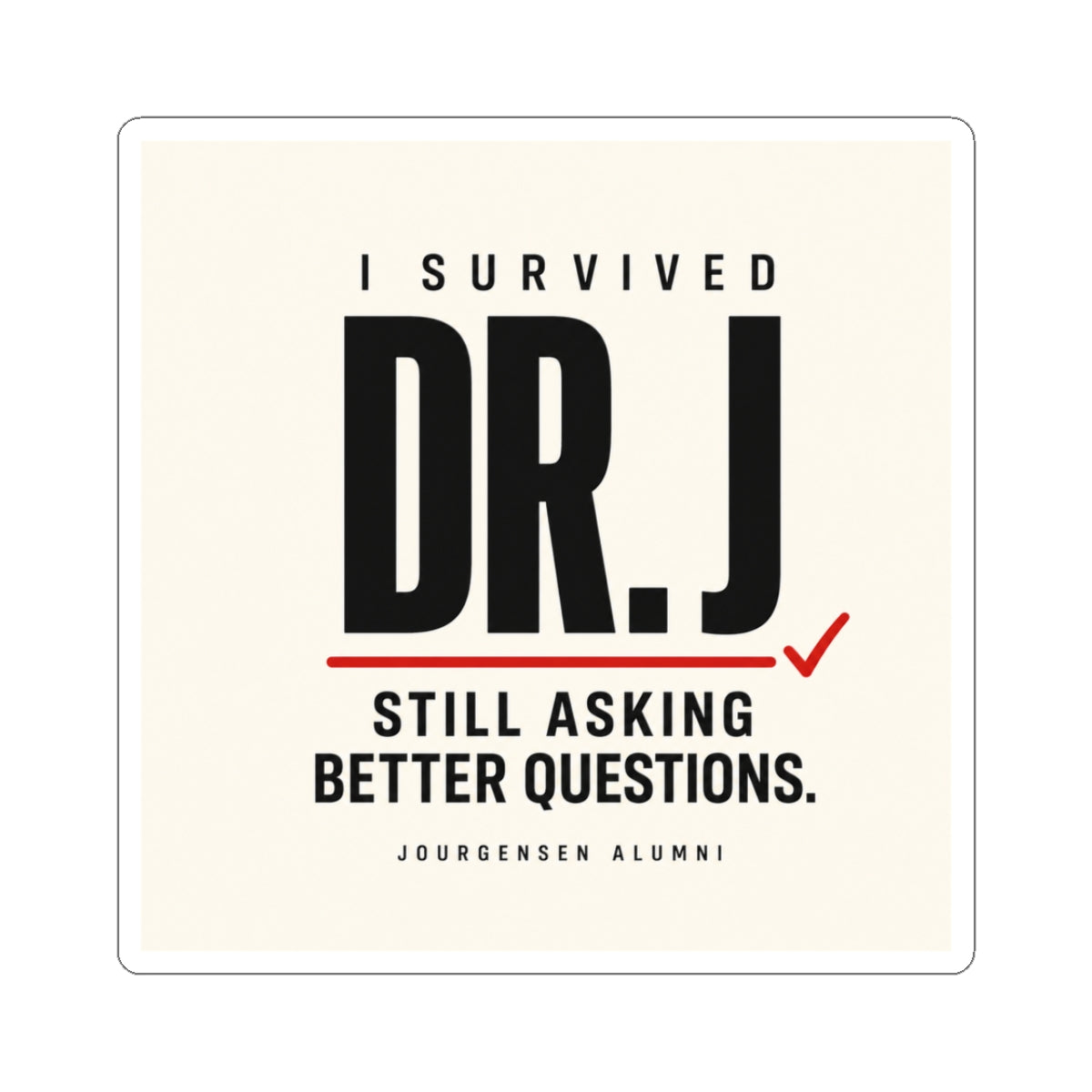I Survived Dr. J Alumni Sticker: Classic Typography
